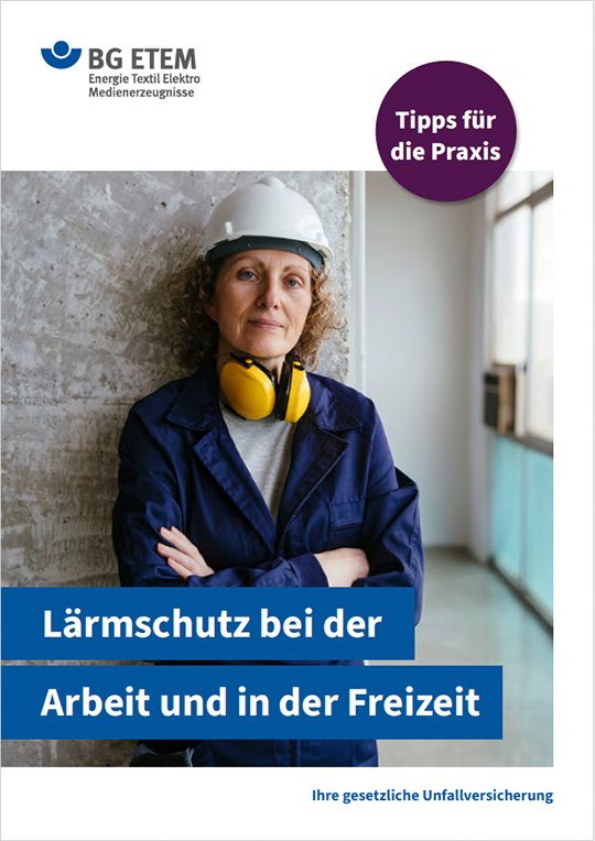 Lärmschutztipps für die Praxis und Freizeit Titel der Lärmschutztipps-Broschüre mit dem Foto einer Frau mit Helm auf dem Kopf und Lärmschutz um den Hals.